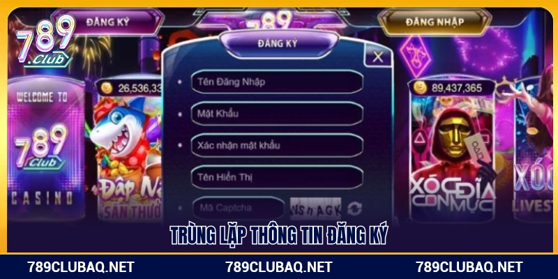 Dữ liệu đăng ký 789Club bị lặp lại