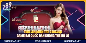 Thần Bài Miền Tây 789Club – Game Nổ Hũ Quốc Dân Không Thể Bỏ Lỡ